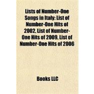 Lists of Number-One Songs in Italy : List of Number-One Hits of 2002, List of Number-One Hits of 2009, List of Number-One Hits Of 2006