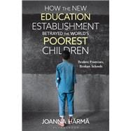 How The New Education Establishment Betrayed The World’s Poorest Children