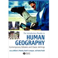 The Introductory Reader in Human Geography Contemporary Debates and Classic Writings