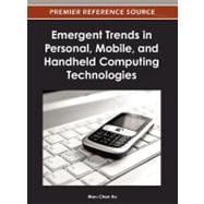 Emergent Trends in Personal, Mobile, and Handheld Computing Technologies