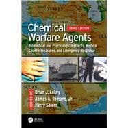 Chemical Warfare Agents: Biomedical and Psychological Effects, Medical Countermeasures, and Emergency Response, Third Edition