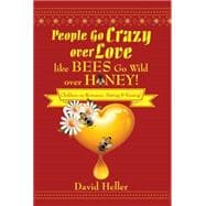 People Go Crazy over Love Like Bees Go Wild over Honey!: Children on Romance, Dating & Kissing!