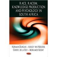 Race, Racism, Knowledge Production, and Psychology in South Africa,9781560729211