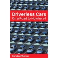 Driverless Cars On a Road to Nowhere?