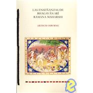 Las Ensenanzas de Bhagavan Sri Ramana Maharshi/ The Teachings of Bhagavan Sri Ramana Maharshi