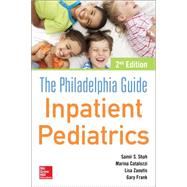 The Philadelphia Guide: Inpatient Pediatrics, 2nd Edition