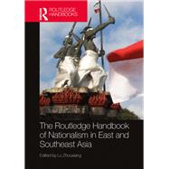 The Routledge Handbook of Nationalism in East and Southeast Asia