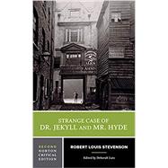 The Strange Case of Dr. Jekyll and Mr. Hyde (Norton Critical Edition)