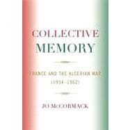 Collective Memory France and the Algerian War (1954-62)
