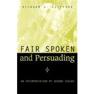 Fair Spoken and Persuading: An Interpretation of Second Isaiah