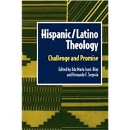 Hispanic Latino Theology : Challenge and Promise