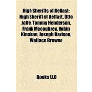 High Sheriffs of Belfast : High Sheriff of Belfast, Otto Jaffe, Tommy Henderson, Frank Mccoubrey, Robin Kinahan, Joseph Davison, Wallace Browne