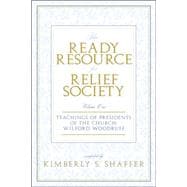 Ready Resource for Relief Society: Volume One?wilford Woodruff