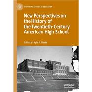 New Perspectives on the History of the Twentieth-Century American High School