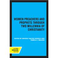 Women Preachers and Prophets through Two Millennia of Christianity