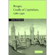 Bruges, Cradle of Capitalism, 1280â€“1390