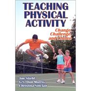 Teaching Physical Activity : Change, Challenge and Choice