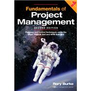 Fundamentals of Project Management, 2ed Planning and control techniques using the latest PMBOK 6ed and APM BoK 6ed