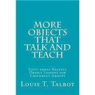 More Objects That Talk and Teach