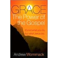 Grace, The Power of the Gospel