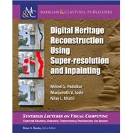Digital Heritage Reconstruction Using Super-Resolution and Inpainting