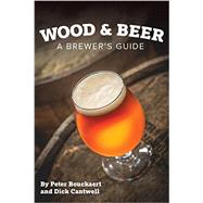 Wood & Beer A Brewer's Guide