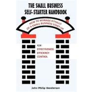 The Small Business Self-Starter Handbook: How to Manage Pitfalls of a Small Business Start Up
