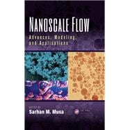 Nanoscale Flow: Advances, Modeling, and Applications,9781138749214