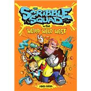 The Scribble Squad in the Weird Wild West