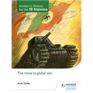 Access to History for the IB Diploma: The move to global war