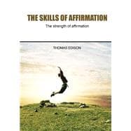 The Skills of Affirmation: The Strength of Affirmation