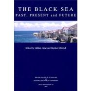 The Black Sea: Past, Present and Future, Proceedings of the International, Interdisciplinary Conference, Istanbul, 14-16th October 2004