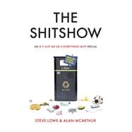 The Shitshow An ‘Is It Just Me Or Is Everything Shit?’ Special