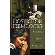 Hospice or Hemlock?: Searching for Heroic Compassion