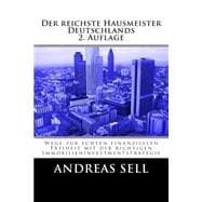 Der Reichste Hausmeister Deutschlands: Wege Zur Echten Finanziellen Freiheit Mit Der Richtigen Immobilieninvestmentstrategie