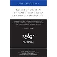 Recent Changes in Employee Benefits and Executive Compensation, 2013: Leading Lawyers on Understanding Erisa Changes, Navigating Disclosure Guidelines, and Designing Compliance Strategies