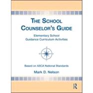 The School Counselor's Guide: Elementary School Guidance Curriculum Activities