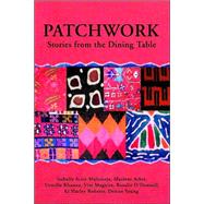 Patchwork : Stories from the Dining Table