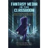 Fantasy Media in the Classroom