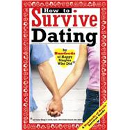 How to Survive Dating By Hundreds of Happy Singles Who Did