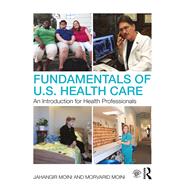 Fundamentals of U.S. Health Care: An Introduction for Health Professionals