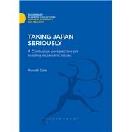 Taking Japan Seriously A Confucian Perspective on Leading Economic Issues