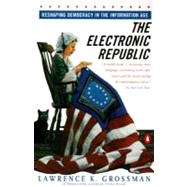 Electronic Republic : Reshaping American Democracy for the Information Age