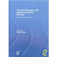 Teacher Education, the University and the Schools: Papers for Harry Judge
