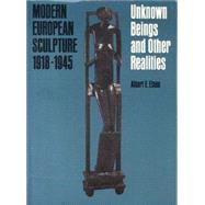 Modern European Sculpture, 1918-1945, Unknown Beings and Other Realities