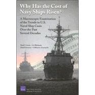 Why Has the Cost of Navy Ships Risen? A Macroscopic Examination of the Trends in U.S. Naval Ship Costs Over the Past Several Decades