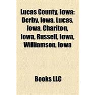 Lucas County, Iow : Derby, Iowa, Lucas, Iowa, Chariton, Iowa, Russell, Iowa, Williamson, Iowa