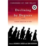 Declining by Degrees : Higher Education at Risk