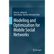 Modeling and Optimization for Mobile Social Networks