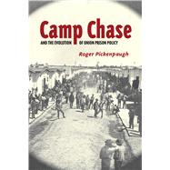 Camp Chase and the Evolution of Union Prison Policy